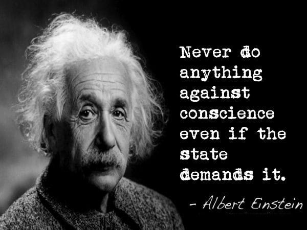 Albert Einstein — Never do anything against conscience